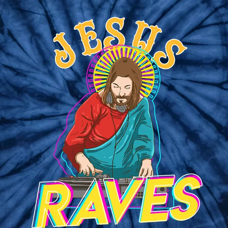 Jesus Raves Funny EDM Music Festival Party Christian DJ Gift Tie-Dye T-Shirt