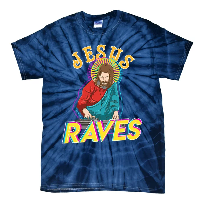 Jesus Raves Funny EDM Music Festival Party Christian DJ Gift Tie-Dye T-Shirt