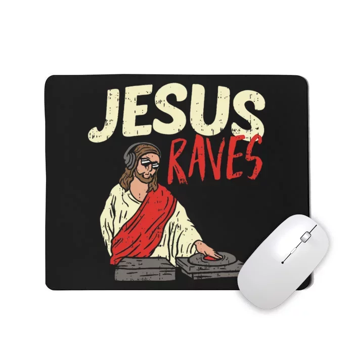 Jesus Raves Funny Electronic Music EDM Festival DJ Gift Mousepad