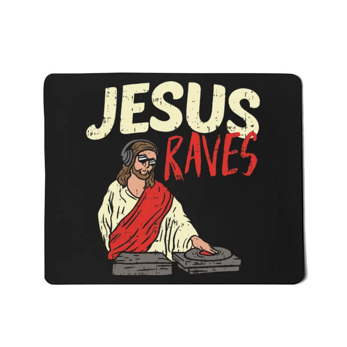 Jesus Raves Funny Electronic Music EDM Festival DJ Gift Mousepad