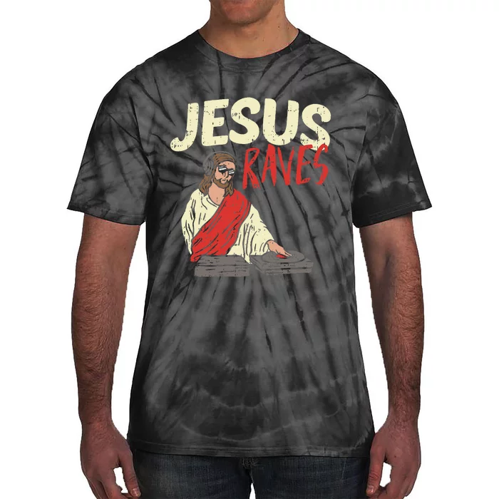 Jesus Raves Funny Electronic Music EDM Festival DJ Gift Tie-Dye T-Shirt