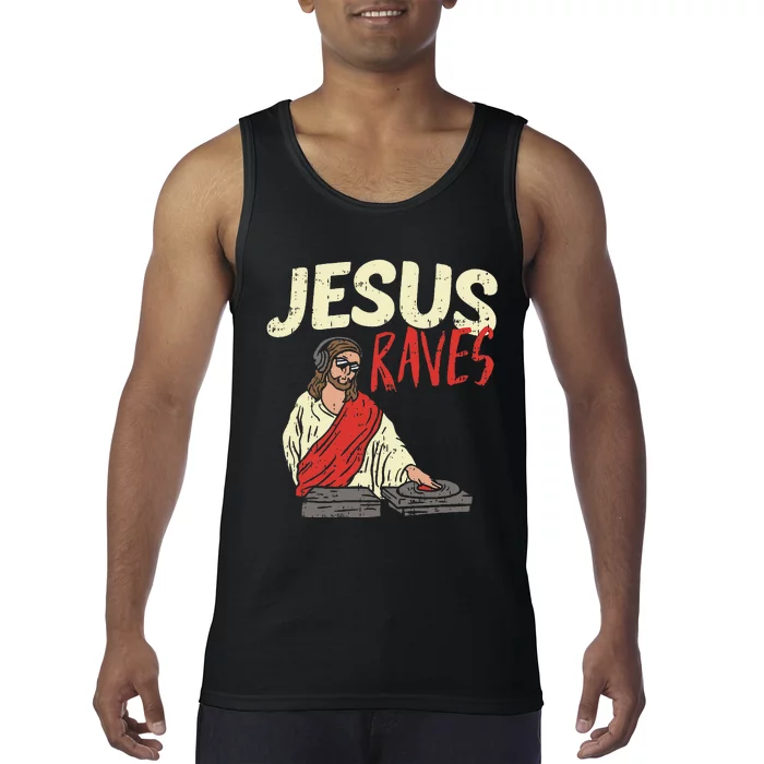 Jesus Raves Funny Electronic Music EDM Festival DJ Gift Tank Top