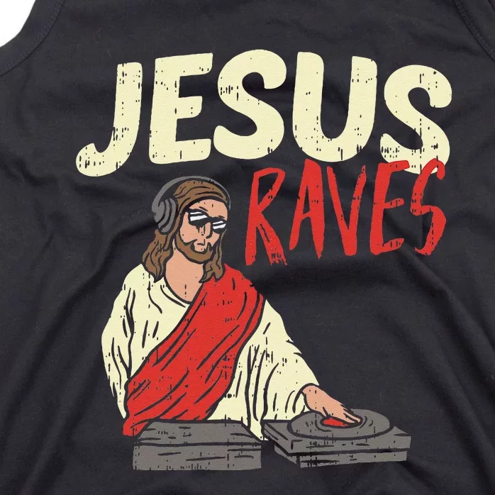 Jesus Raves Funny Electronic Music EDM Festival DJ Gift Tank Top