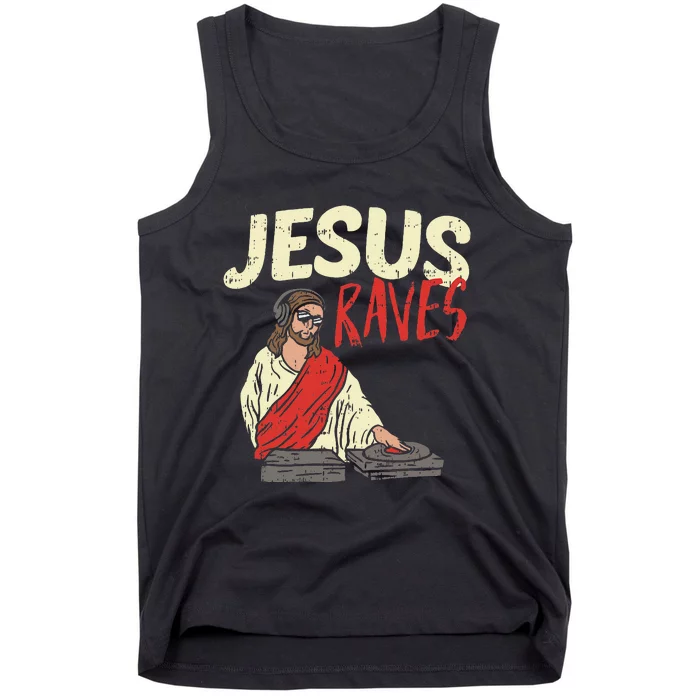 Jesus Raves Funny Electronic Music EDM Festival DJ Gift Tank Top