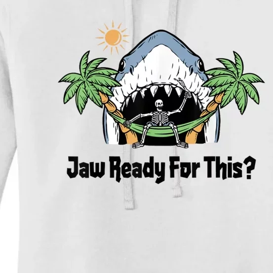 Jaw Ready For This Beach Vacation Funny Women's Pullover Hoodie