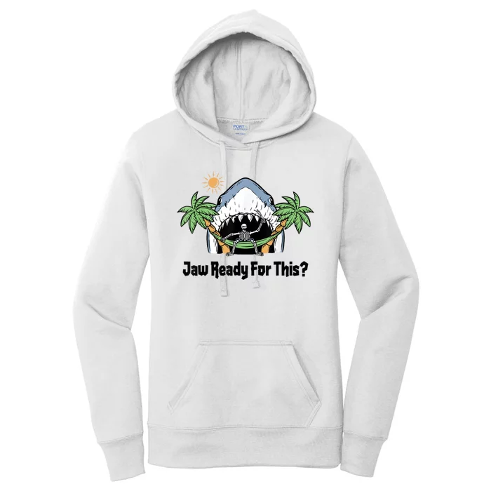 Jaw Ready For This Beach Vacation Funny Women's Pullover Hoodie