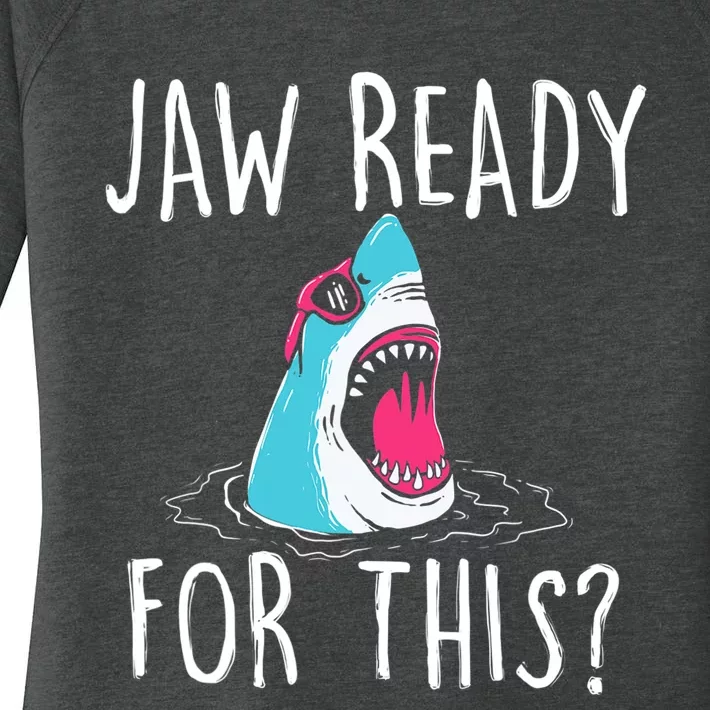 Jaw Ready For This Funny Shark Lover Ocean Wildlife Women's Perfect Tri Tunic Long Sleeve Shirt