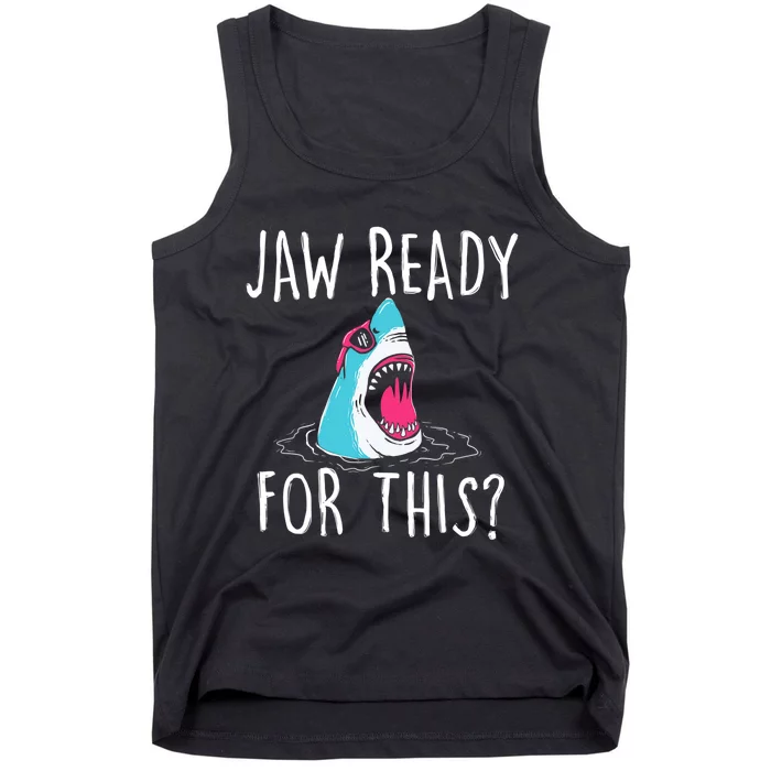 Jaw Ready For This Funny Shark Lover Ocean Wildlife Tank Top