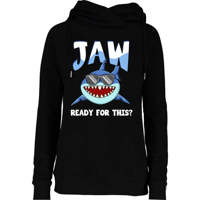 Jaw Ready For This Funny Shark Pun Womens Funnel Neck Pullover Hood