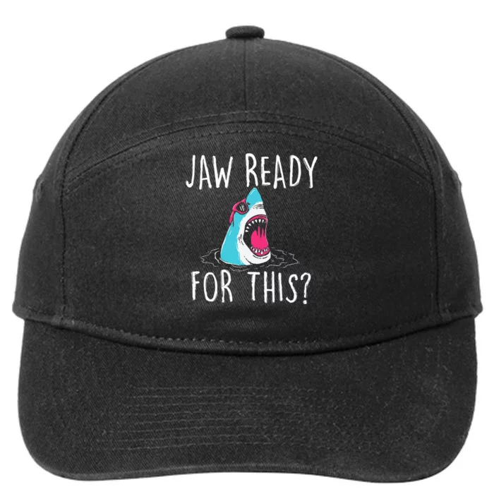 Jaw Ready For This Funny Shark Lover Ocean Wildlife 7-Panel Snapback Hat