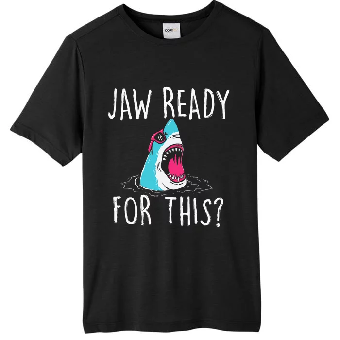 Jaw Ready For This Funny Shark Lover Ocean Wildlife ChromaSoft Performance T-Shirt