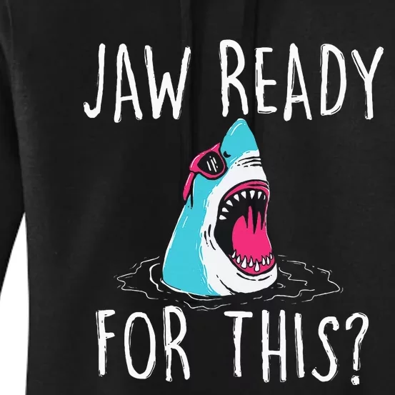 Jaw Ready For This Funny Shark Lover Ocean Wildlife Women's Pullover Hoodie