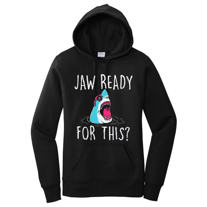 Jaw Ready For This Funny Shark Lover Ocean Wildlife Women's Pullover Hoodie