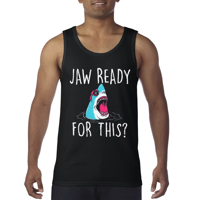 Jaw Ready For This Funny Shark Lover Ocean Wildlife Tank Top