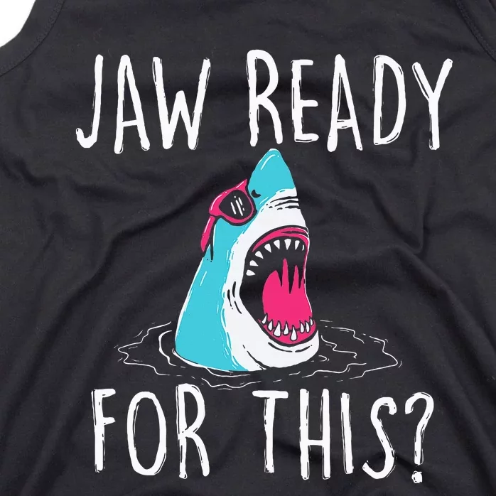 Jaw Ready For This Funny Shark Lover Ocean Wildlife Tank Top