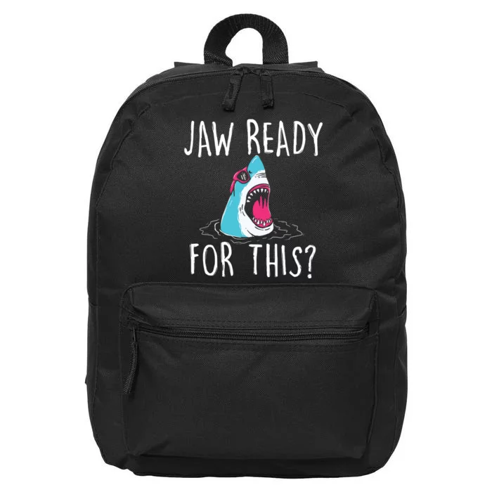 Jaw Ready For This Funny Shark Lover Ocean Wildlife 16 in Basic Backpack