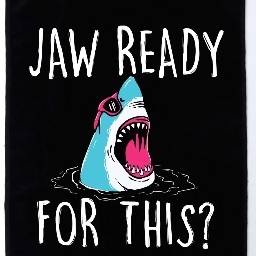 Jaw Ready For This Funny Shark Lover Ocean Wildlife Platinum Collection Golf Towel