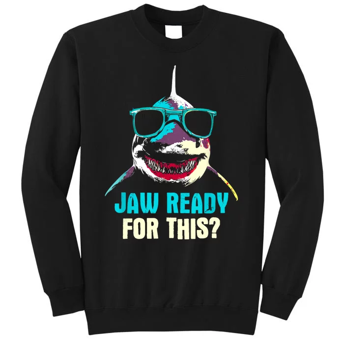 Jaw Ready For This Week Funny Friday Shark Vacation Summer Tall Sweatshirt