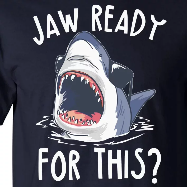 Jaw Ready For This Shark Week Tall T-Shirt