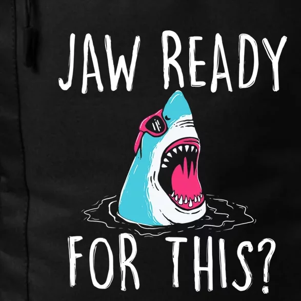 Jaw Ready For This Funny Shark Lover Ocean Wildlife Daily Commute Backpack