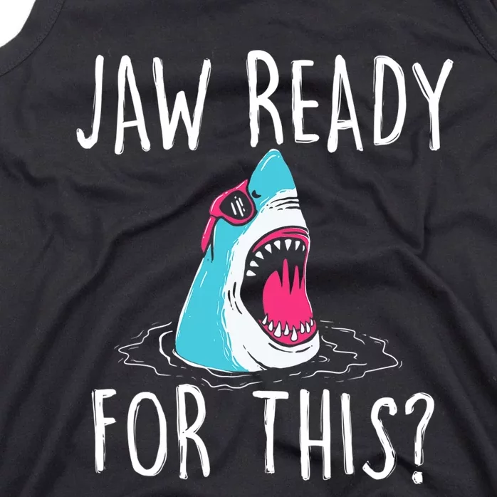 Jaw Ready For This Funny Shark Lover Ocean Wildlife Tank Top