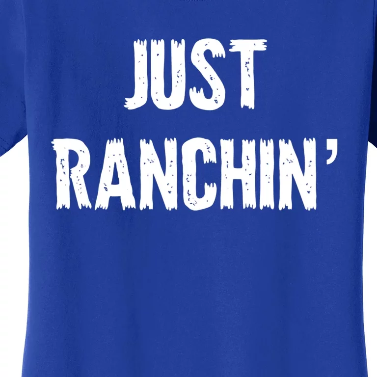 Just Ranchin' Farmer Cow Horse Cow Rodeo Lover Meaningful Gift Women's T-Shirt