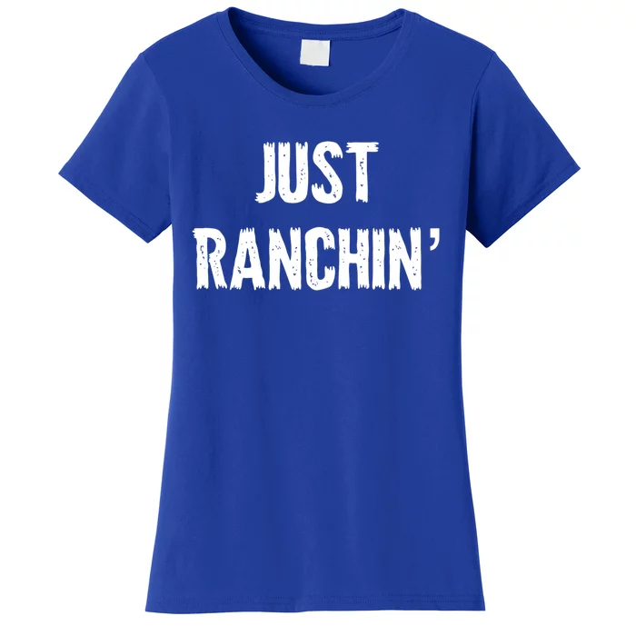 Just Ranchin' Farmer Cow Horse Cow Rodeo Lover Meaningful Gift Women's T-Shirt