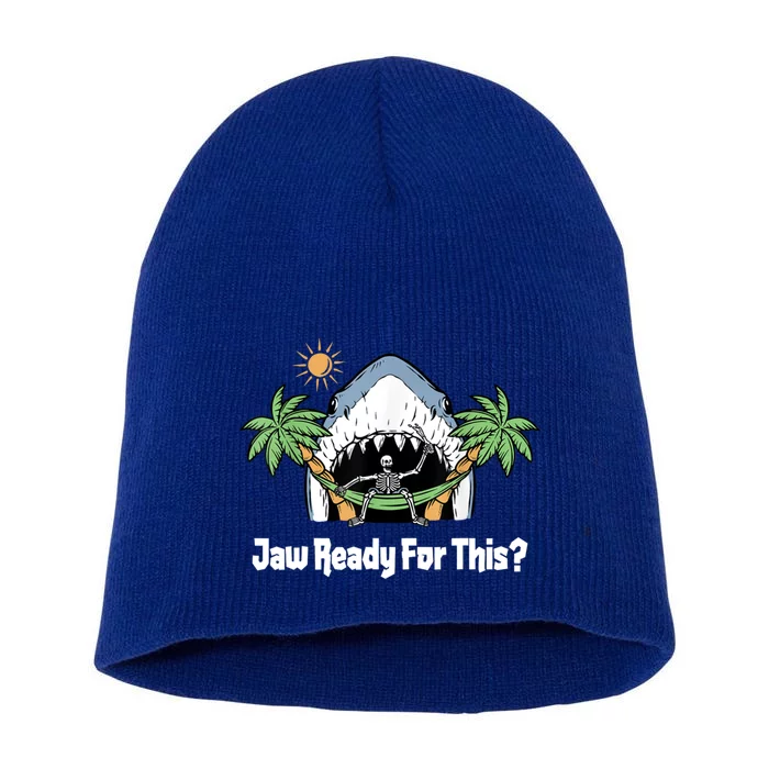 Jaw Ready For This Funny Shark Lover Beach Vacation Short Acrylic Beanie