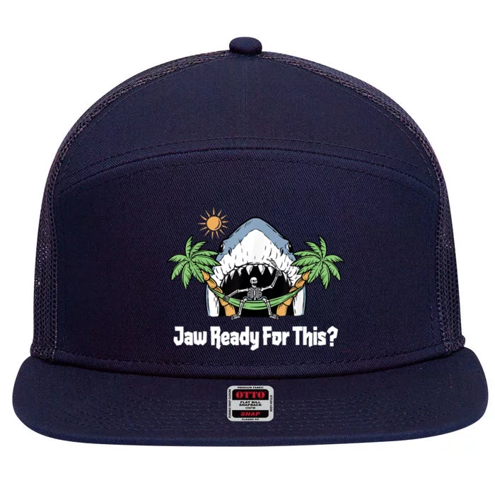 Jaw Ready For This Funny Shark Lover Beach Vacation 7 Panel Mesh Trucker Snapback Hat