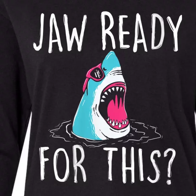 Jaw Ready For This Funny Shark Lover Ocean Funny Wildlife Shark Lover Gift Womens Cotton Relaxed Long Sleeve T-Shirt