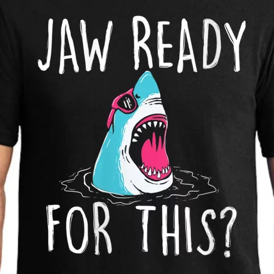 Jaw Ready For This Funny Shark Lover Ocean Funny Wildlife Shark Lover Gift Pajama Set