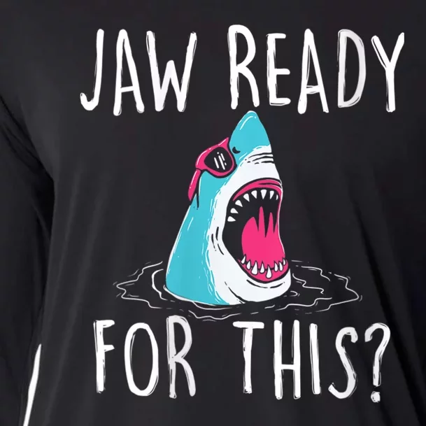 Jaw Ready For This Funny Shark Lover Ocean Funny Wildlife Shark Lover Gift Cooling Performance Long Sleeve Crew