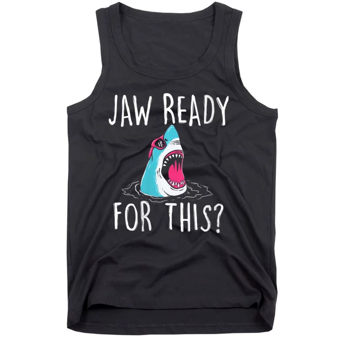 Jaw Ready For This Funny Shark Lover Ocean Funny Wildlife Shark Lover Gift Tank Top