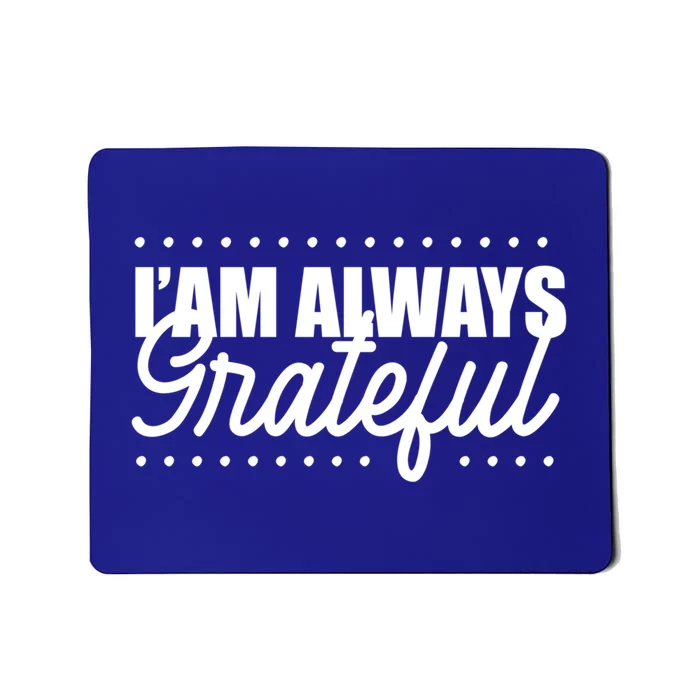 Jesus Religion God And IAm Always Grateful Gift Mousepad