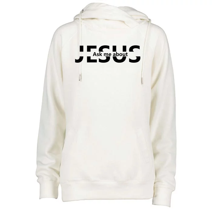 Jesus Religion God Cool Gift And Cool Gift Jesus Ask Me About Cute Gift Womens Funnel Neck Pullover Hood