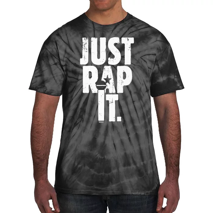 Just Rap It Cool Gift For Rapper And Hip Hop Lover Tie-Dye T-Shirt