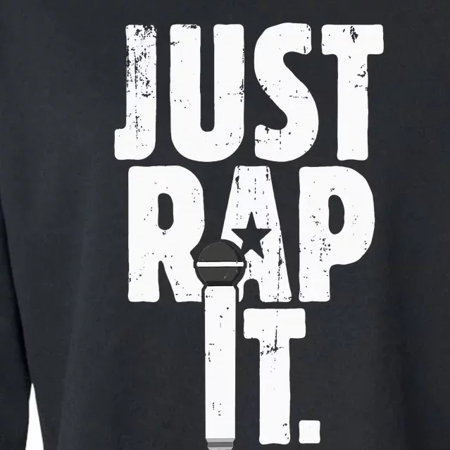 Just Rap It Cool Gift For Rapper And Hip Hop Lover Cropped Pullover Crew