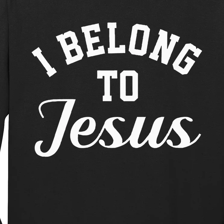 Jesus Religion I Belong To Jesus Long Sleeve Shirt