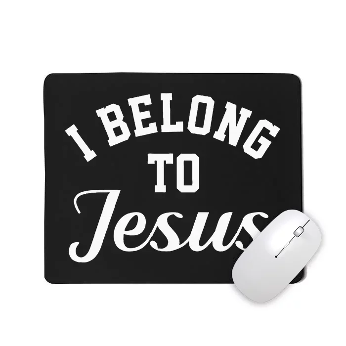 Jesus Religion I Belong To Jesus Mousepad