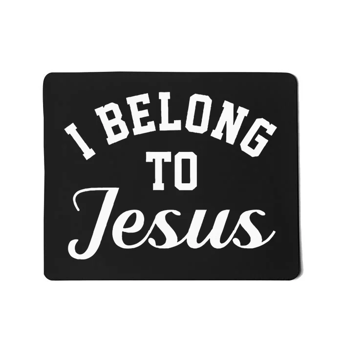 Jesus Religion I Belong To Jesus Mousepad