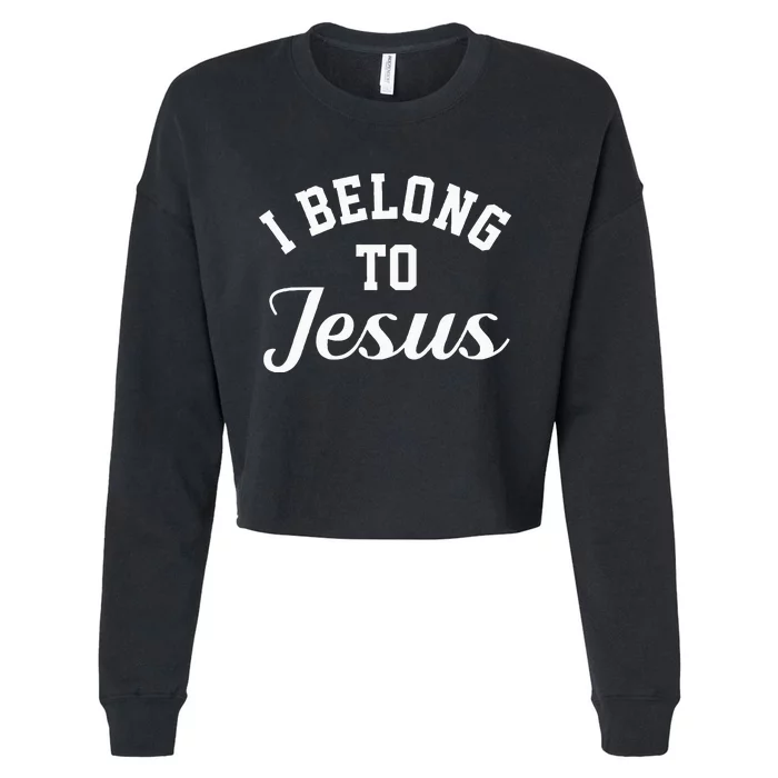 Jesus Religion I Belong To Jesus Cropped Pullover Crew