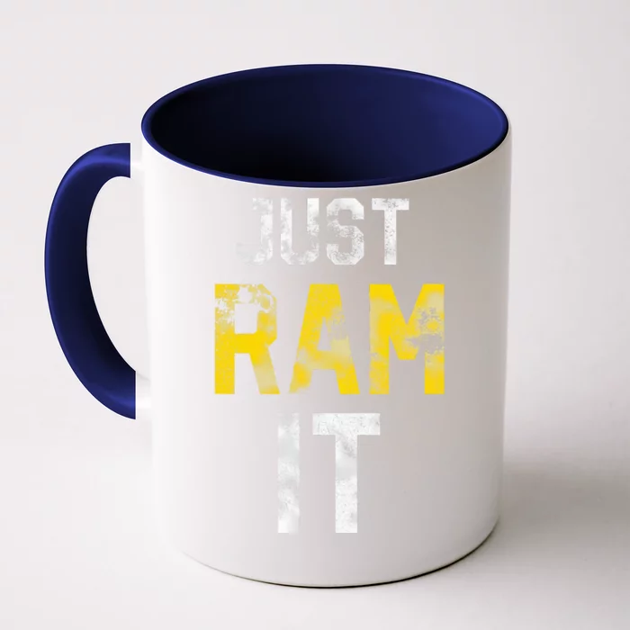 Just Ram It Funny Rams Front & Back Coffee Mug