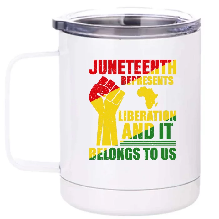 Juneteenth Represents Liberation And It Belongs To Us Gift Front & Back 12oz Stainless Steel Tumbler Cup