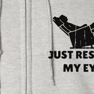 Just Resting My Eyes Funny Dad Recliner Happy FatherS Day Full Zip Hoodie