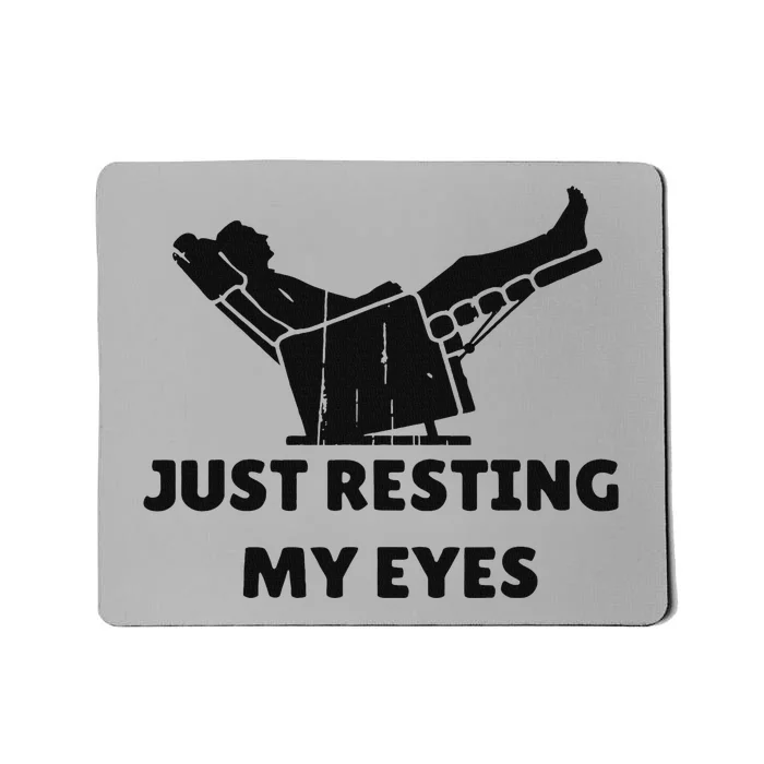 Just Resting My Eyes Funny Dad Recliner Happy FatherS Day Mousepad