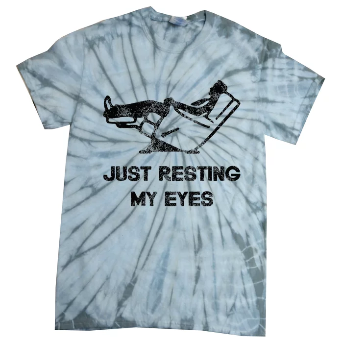 Just Resting My Eyes Funny Recliner Funny FatherS Day Tie-Dye T-Shirt