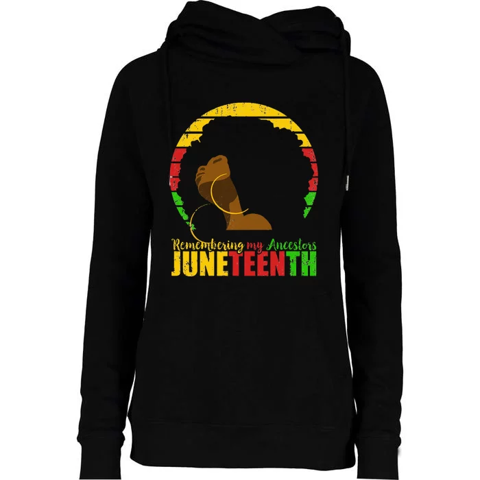 Juneteenth Remembering My Ancestors Black Freedom Womens Funnel Neck Pullover Hood