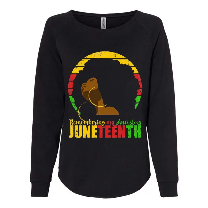 Juneteenth Remembering My Ancestors Black Freedom Womens California Wash Sweatshirt