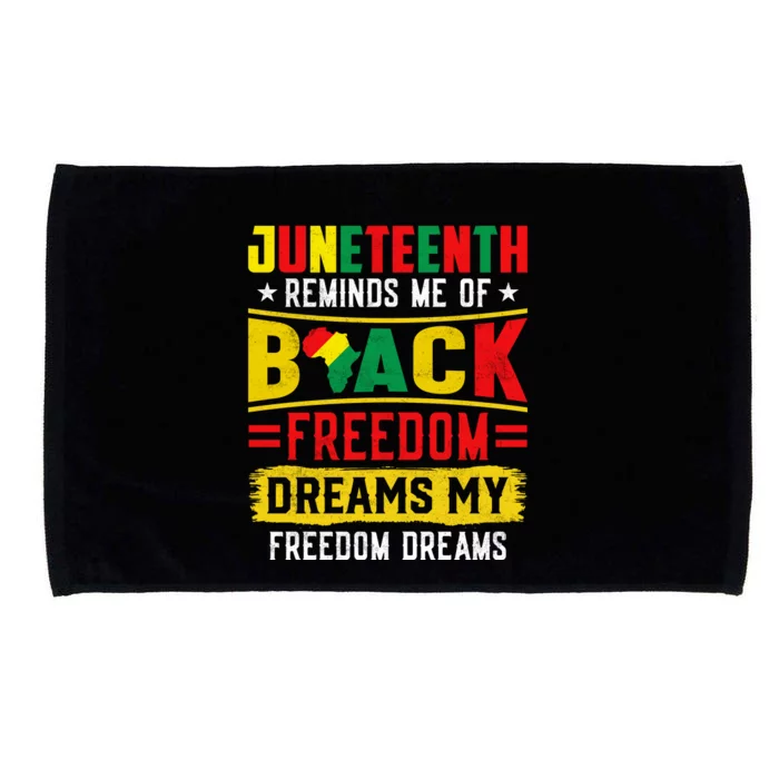 Juneteenth Reminds Me Of Black Freedom Dream Juneteenth Day Gift Microfiber Hand Towel