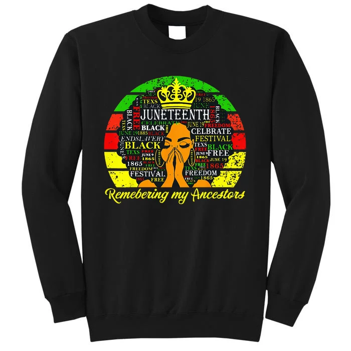 Juneteenth Remembering My Ancestors Black Freedom Wo Tall Sweatshirt